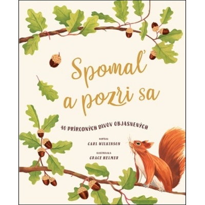 Spomaľ a pozri sa - Carl Wilkinson, Grace Helmer