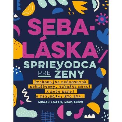 Sebaláska: Sprievodca pre ženy - Megan Logan