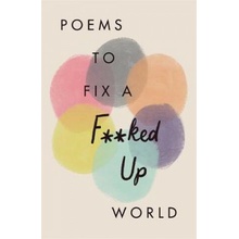Poems to Fix a Fked Up World