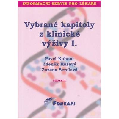 Vybrané kapitoly z klinické výživy I. - Zuzana Šerclová, Zdeněk Rušavý, Pavel Kohout