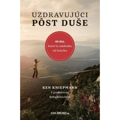 Uzdravujúci pôst duše - Ken Kniepmann