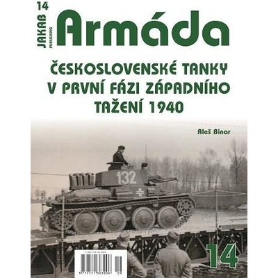 Armáda 14 - Československé tanky v první fázi západního tažení 1940 - Binar Aleš – Hledejceny.cz
