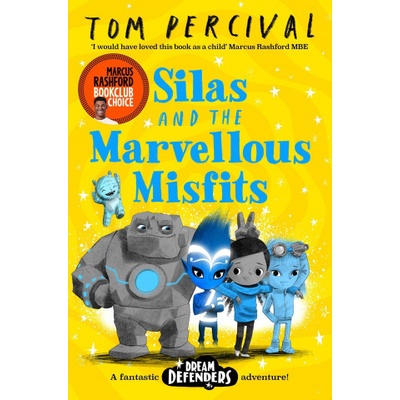 Silas and the Marvellous Misfits - A Marcus Rashford Book Club Choice (Percival Tom (AuthorIllustrator)) – Hledejceny.cz