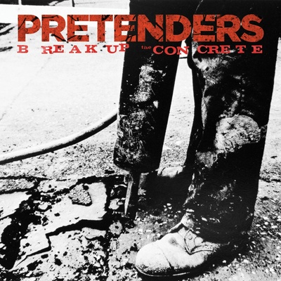 The Pretenders - Break Up The Concrete CD