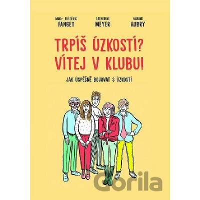 Trpíš úzkostí? Vítej v klubu! (Jak úspěšně bojovat s úzkostí)