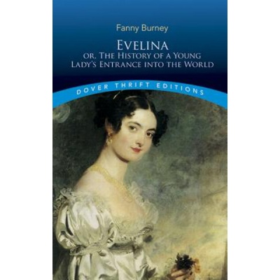 Evelina: Or, the History of a Young Ladys Entrance Into the World - (Burney Fanny)(Paperback) – Hledejceny.cz