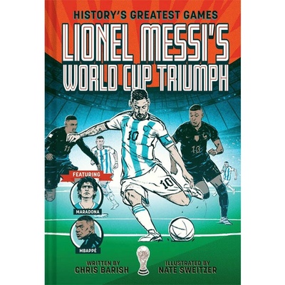 Abrams Lionel Messi's World Cup Triumph: (History's Greatest Games)