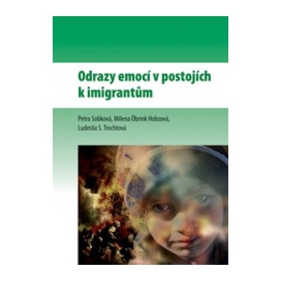 Odrazy emocí v postojích k imigrantům