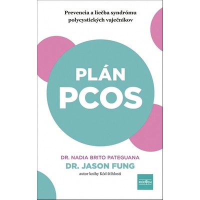 Plán PCOS - Nadia Brito Pateguana, ND, Jason Fung, MD