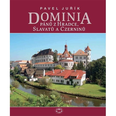 JUŘÍK Pavel - Dominia pánů z Hradce, Slavatů a Czerninů