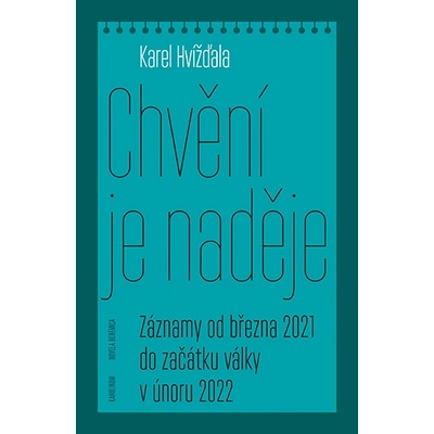 Chvění je naděje - Karel Hvížďala – Hledejceny.cz