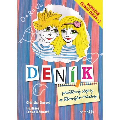 Deník praštěný ségry a šílenýho bráchy - Ciprová Oldřiška, Němcová Lenka – Hledejceny.cz