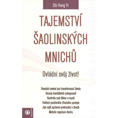 Tajemství šaolinských mnichů - Ovládni svůj život! - Shi Heng Yi