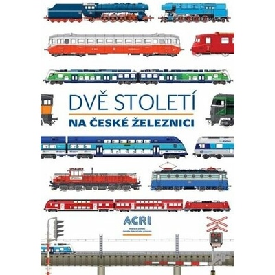 Dvě století na české železnici