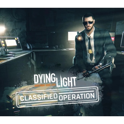 Dying Light - Classified Operation