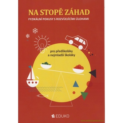 Na stopě záhad - Fyzikální pokusy s rozvíjejícími úlohami - V. Pumr a kol.