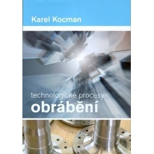 Technologické procesy obrábění - Karel Kocman