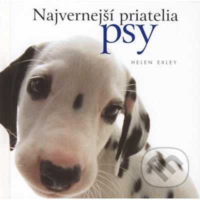 Najvernejší priatelia psy - Helen Exley – Hledejceny.cz