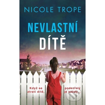 Nevlastní dítě - Nicole Trope – Hledejceny.cz