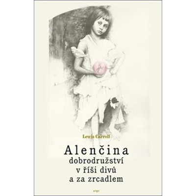 Alenčina dobrodružství v říši divů a za zrcadlem - Lewis Carroll
