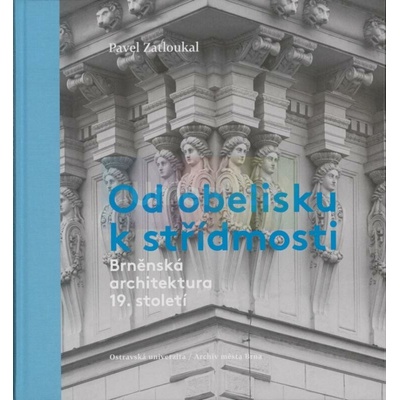 Od obelisku k střídmosti