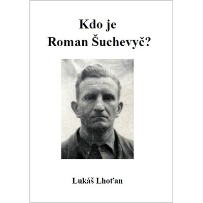 Kdo je Roman Šuchevyč?