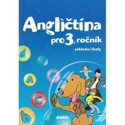 Angličtina pro 3. ročník základní školy - učebnice - Kolářová D., Mičánková M., Tarábek P.