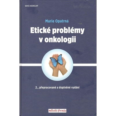 Etické problémy v onkologii - Opatrná Marie