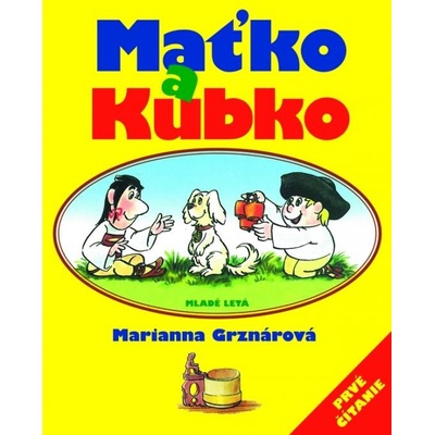Maťko a Kubko Marianna Grznárová; Ladislav Čapek SK