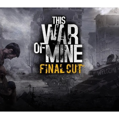 This War of Mine: Final Cut