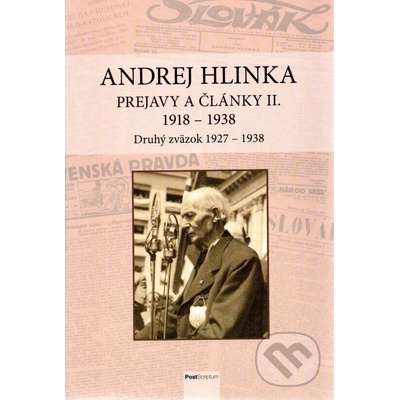 Andrej Hlinka : Prejavy a články II. 1918-1938 Druhý zväzok 1927-1938 – Hledejceny.cz