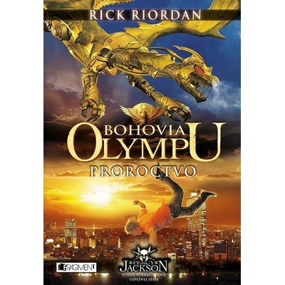 Bohovia Olympu Proroctvo 1 - Rick Riordan