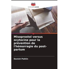 Misoprostol versus ocytocine pour la prévention de l'hémorragie du post-partum