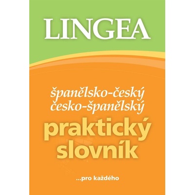 Španělsko-český, česko-španělský praktický slovník ...pro každého – Hledejceny.cz