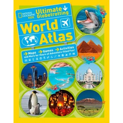 National Geographic Kids Ultimate Globetrotting World Atlas