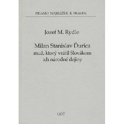 Milan Stanislav Ďurica - muž, ktorý vrátil Slovákom ich dejiny (45) – Hledejceny.cz