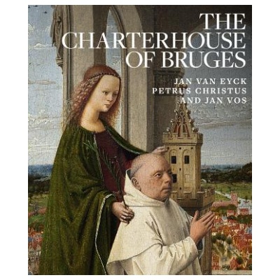 Charterhouse of Bruges Jan Van Eyck Petrus Christus and Ja