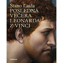 Posledná večera Leonarda z Vinci - Stano Lajda