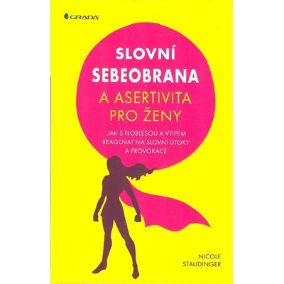 Staudinger Nicole: Slovní sebeobrana pro ženy – Hledejceny.cz