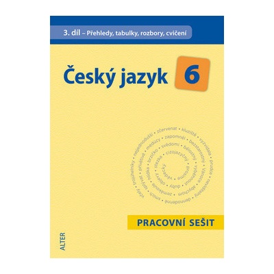 Český jazyk 6/3. díl PS Přehledy tabulky rozbory cvičení