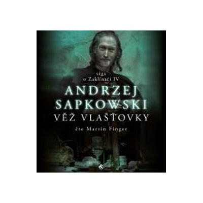 Zaklínač VI. : Věž vlaštovky - Andrzej Sapkowski