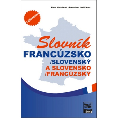 FRANCÚZSKO-SLOVENSKÝ, SLOVENSKO-FRANCÚZSKY SLOVNÍK - Hana Mináriková