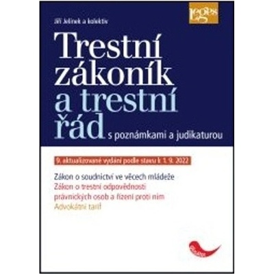 Trestní zákoník a trestní řád s poznámkami a judikaturou - Jiří Jelínek