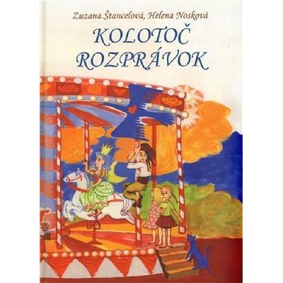 Kolotoč rozprávok (Helena Nosková) – Hledejceny.cz