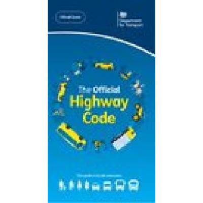 The official highway code - Driver and Vehicle Standards Agency: Department for Transport