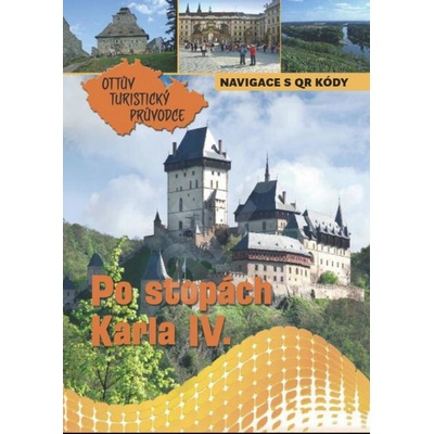 Po stopách Karla IV. Ottův turistický průvodce