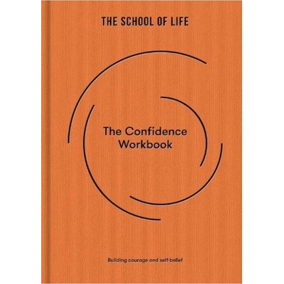 Confidence Workbook, Building courage and self-belief The School of Life Press