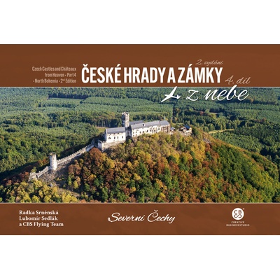 České hrady a zámky z nebe Severní Čechy - Lubomír Sedlák, Radka Srněnská