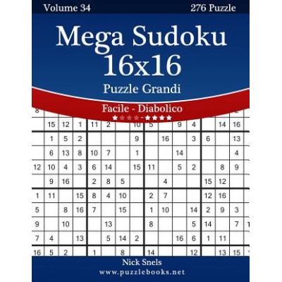 Mega Sudoku 16x16 Puzzle Grandi - Da Facile a Diabolico - Volume 34 - 276 Puzzle – Hledejceny.cz