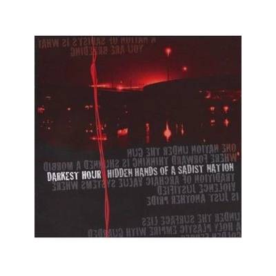 Hidden Hands of a Sadist Nation - Darkest Hour CD – Hledejceny.cz